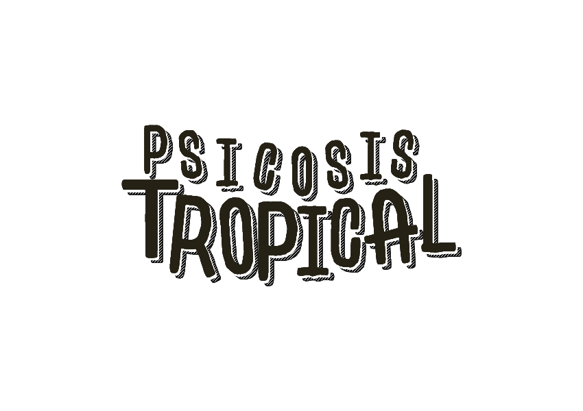 Psicosis Tropical 1